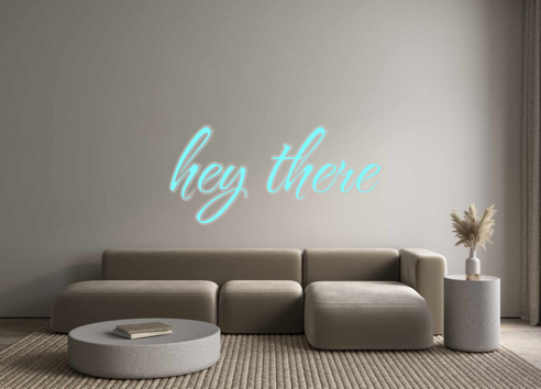 Custom Neon: hey there