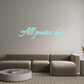 Custom Neon: All praises d...
