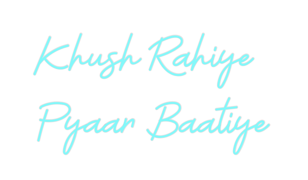 Custom Neon: Khush Rahiye ...