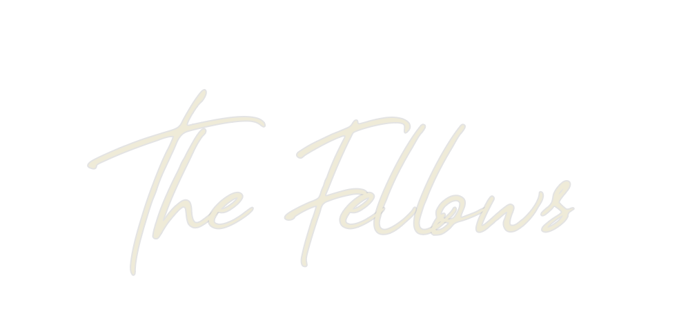 Custom Neon: The Fellows