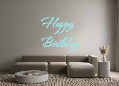 Custom Neon: Happy 
Birthday