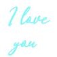 Custom Neon: I love
you