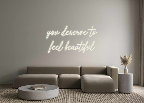 Custom Neon: you deserve t...