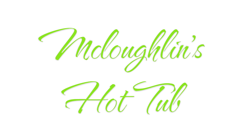 Custom Neon: Mcloughlin's
...