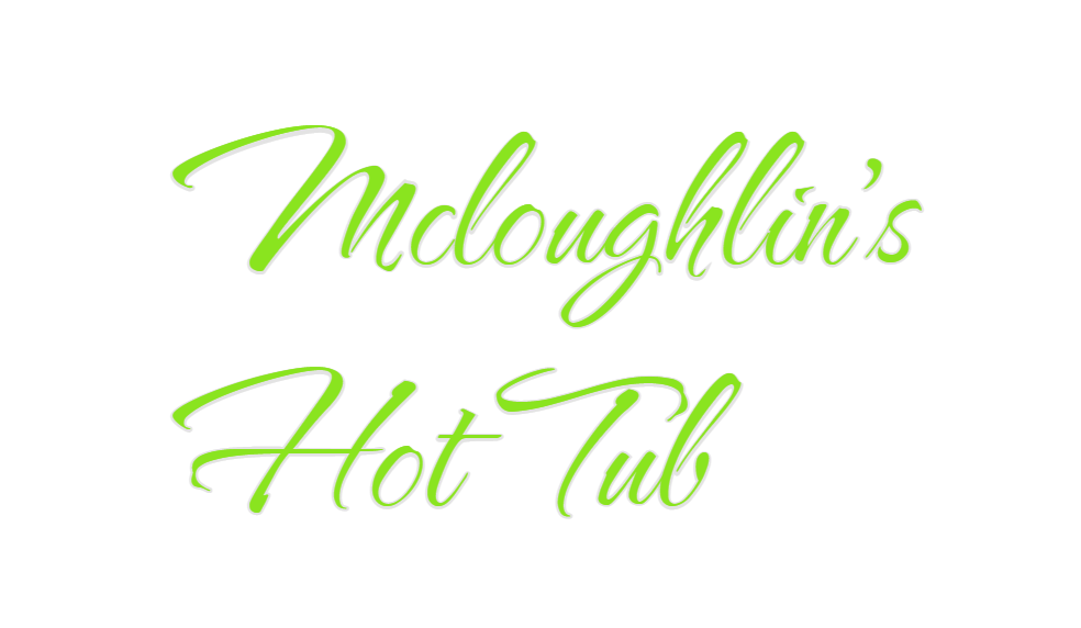 Custom Neon: Mcloughlin's
...