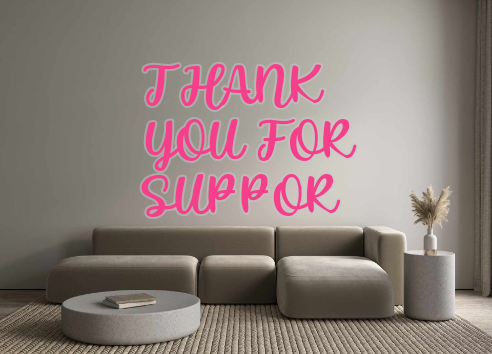 Custom Neon: THANK
YOU FOR...