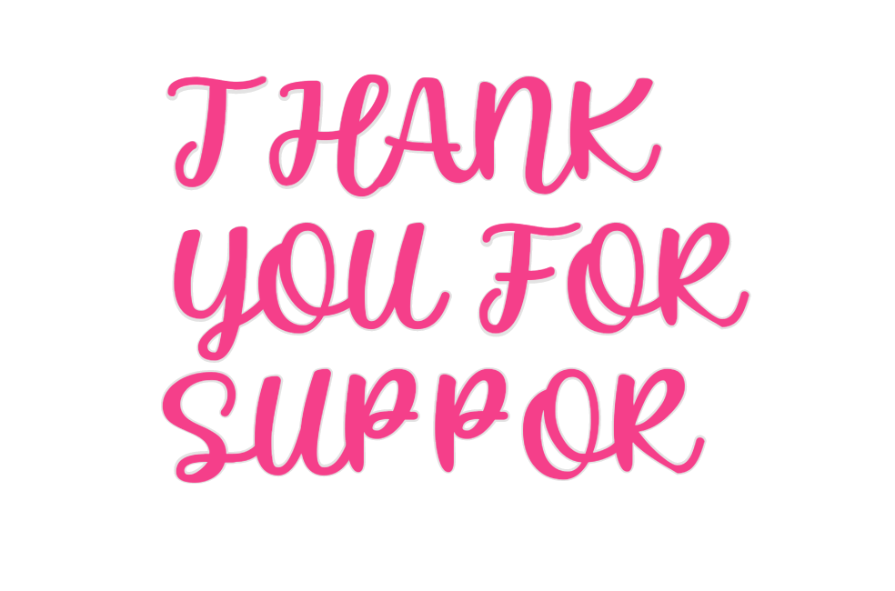 Custom Neon: THANK
YOU FOR...