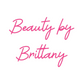 Custom Neon: Beauty by
Bri...
