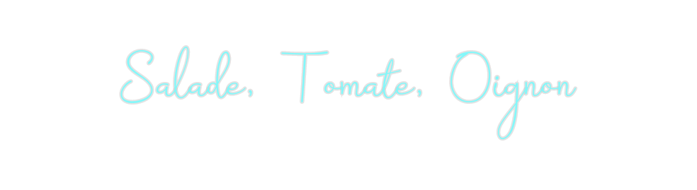 Custom Neon: Salade, Tomat...