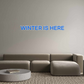 Custom Neon: WINTER IS HERE