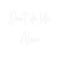 Custom Neon: Don’t do life...