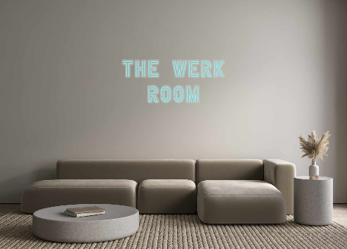 Custom Neon: The Werk
 Room