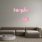 Custom Neon: tueydu
ew