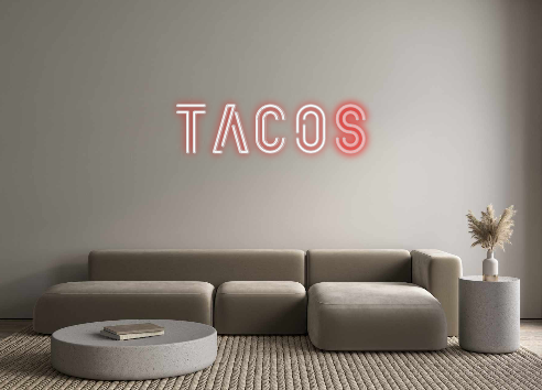 Custom Neon: TACOS