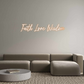 Custom Neon: Faith Love Wi...