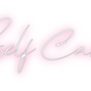 Custom Neon: Self Care