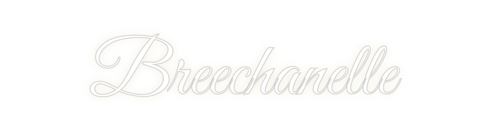 Custom Neon: Breechanelle