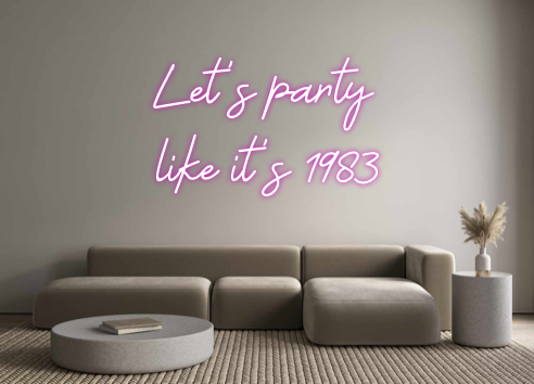 Custom Neon: Let’s party
l...