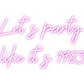 Custom Neon: Let’s party
l...