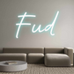 Custom Neon: Fud