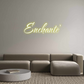 Custom Neon: Enchante'