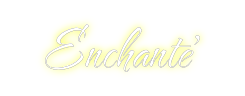 Custom Neon: Enchante'